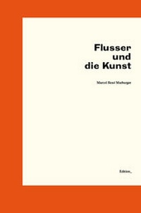 Enlarge image Cover: Flusser und die Kunst - Edition_
