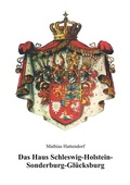 Cover: Das Haus Schleswig-Holstein-Sonderburg-Gl&uuml;cksburg - B&ouml;rde Verlag