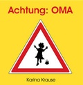 Cover: Achtung: Oma - rina-Verlag