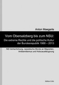 Cover: Vom Obersalzberg bis zum NSU: Die extreme Rechte und die politische Kultur der Bundesrepublik 1988 - 2013 - Edition Critic