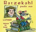 Cover: Ratzekahl packt aus. Luther f&uuml;r Kinder. Luthers Leben in 11 Geschichten erz&auml;hlt von seiner Ratte Ratzekahl - TMMD - Th&uuml;ringer Musik- und Mediendienst