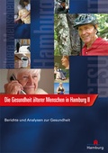 Cover: Die Gesundheit &auml;lterer Menschen in Hamburg Teil II - Freie und Hansestadt Hamburg - Beh&ouml;rde f&uuml;r Arbeit, Gesundheit, Soziales, Familie und Integration