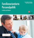 Cover: Familienorientierte Personalpolitik in Kirche und Diakonie - creo-media