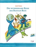 Cover: Die wundersame Reise des Bastian Blue - Oberhessische Versorgungsbetriebe Aktiengesellschaft