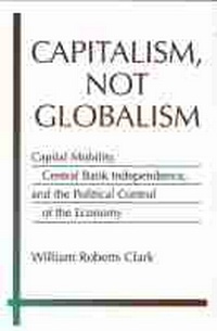 Enlarge image Cover: Capitalism, Not Globalism - The University of Michigan Press