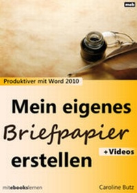 Abbildung von: Mein eigenes Briefpapier erstellen - meb | Digitaler Buchverlag