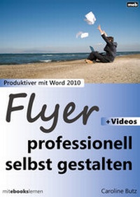 Abbildung von: Flyer professionell selbst gestalten - meb | Digitaler Buchverlag