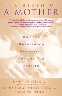 Enlarge image Cover: The Birth Of A Mother - Basic Books