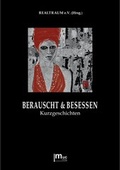 Cover: Berauscht & Besessen - muc Verlag