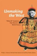 Cover: Unmaking the West - The University of Michigan Press