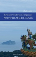 Cover: Zwischen Geistern und Gigabytes - Abenteuer Alltag in Taiwan - Dryas Verlag
