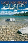 Cover: The Lake Michigan Rock Pickers Guide - The University of Michigan Press
