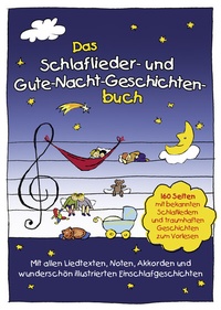 Abbildung von: Das Schlaflieder- und Gute-Nacht-Geschichtenbuch - Lamp und Sumfleth Entertainment