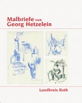 Cover: Malbriefe von Georg Hetzelein - Landratsamt Roth