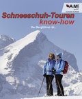 Cover: Schneeschuh know-how - Der Bergf&uuml;hrer r&auml;t. - AM-Berg Verlag