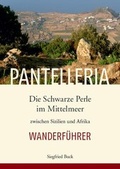 Cover: Pantelleria. Die schwarze Perle im Mittelmeer zwischen Sizilien und Afrika - Buck, Siegfried