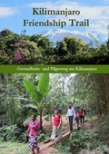 Cover: Kilimanjaro Friendship Trail - Jakobsweg-Team Winnenden
