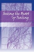 Cover: Seeking the Heart of Teaching - The University of Michigan Press