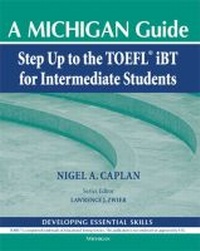 Enlarge image Cover: Step Up to the TOEFL iBT for Intermediate Students - The University of Michigan Press