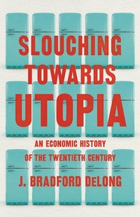 Enlarge image Cover: Slouching Toward Utopia - Basic Civitas Books