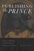 Cover: Publishing The Prince - The University of Michigan Press