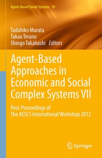 Enlarge image Cover: Agent-Based Approaches in Economic and Social Complex Systems VII - Springer