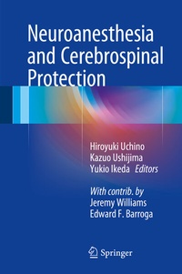 Enlarge image Cover: Neuroanesthesia and Cerebrospinal Protection - Springer