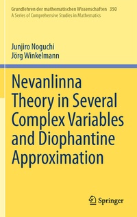Enlarge image Cover: Nevanlinna Theory in Several Complex Variables and Diophantine Approximation - Springer