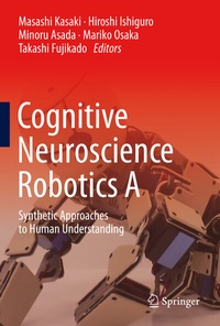 Enlarge image Cover: Cognitive Neuroscience Robotics A - Springer