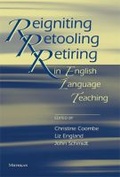 Cover: Reigniting, Retooling, Retiring in English Language Teaching - The University of Michigan Press