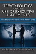 Cover: Treaty Politics and the Rise of Executive Agreements - The University of Michigan Press