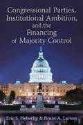 Cover: Congressional Parties, Institutional Ambition, and the Financing of Majority Control - The University of Michigan Press