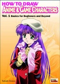 Cover: How to Draw Anime and Game Characters: v. 1 - Graphic-Sha Publishing
