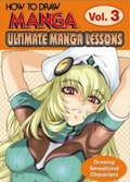 Cover: How to Draw Manga: Ultimate Manga Lessons v. 3 - Graphic-Sha Publishing