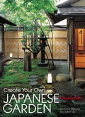 Cover: Create Your Own Japanese Garden: A Practical Guide - Kodansha International Ltd