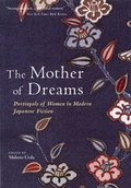 Cover: Mother of Dreams: Portrayals of Women in Modern Japanese Fiction - Kodansha International Ltd