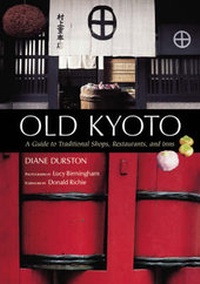 Abbildung von: Old Kyoto: A Guide to Traditional Shops, Restaurants, and Inns - Kodansha International Ltd