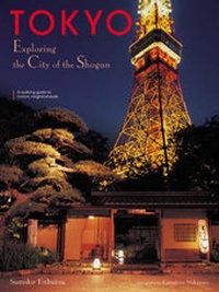 Abbildung von: Tokyo: Exploring the City of the Shogun - Kodansha International Ltd