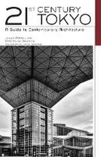 Enlarge image Cover: 21st Century Tokyo: A Guide to Contemporary Architecture - Kodansha International Ltd