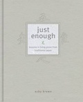 Cover: Just Enough: Lessons in Living Green from Traditional Japan - Kodansha International Ltd