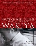 Cover: Haute Chinese Cuisine: from the Kitchen of Wakiya - Kodansha International Ltd