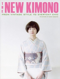 Abbildung von: New Kimono, The: From Vintage Style to Everyday Chic - Kodansha International Ltd