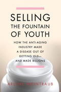 Cover: Selling the Fountain of Youth - Basic Books
