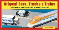Abbildung von: Origami Cars, Trucks & Trains Kit - Tuttle Publishing