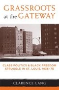 Cover: Grassroots at the Gateway - The University of Michigan Press