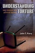 Cover: Understanding Torture - The University of Michigan Press