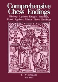 Enlarge image Cover: Comprehensive Chess Endings Volume 2 Bishop Against Knight Endings Rook Against Minor Piece Endings - Ishi Press