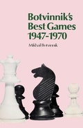 Cover: Botvinnik's Best Games 1947-1970 - Ishi Press
