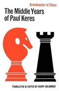 Cover: The Middle Years of Paul Keres Grandmaster of Chess - Ishi Press