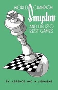 Cover: World Champion Smyslov and His 120 Best Games - Ishi Press